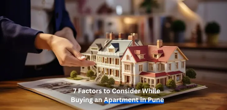 7 Factors to Consider While Buying an Apartment in Pune