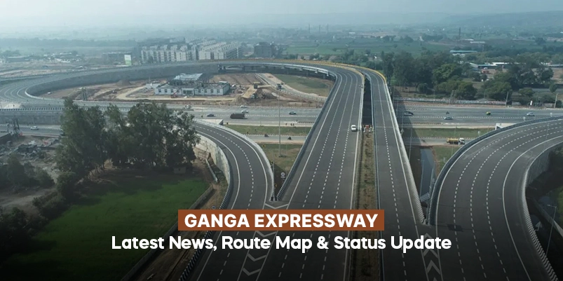 Ganga Expressway: Latest News, Route Map, & Status Update