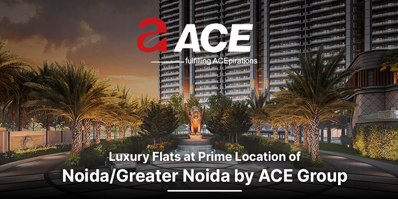 Luxury Flats at Prime Location of Noida/Greater Noida by ACE Group