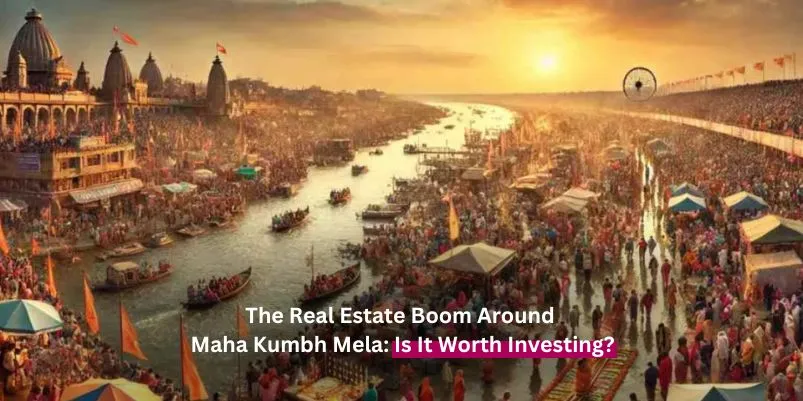 The Real Estate Boom Around Maha Kumbh Mela: Is It Worth Investing?