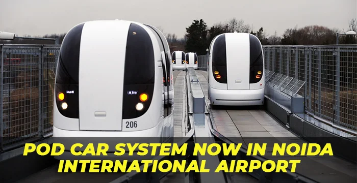 Pod Car System now in Noida International Airport