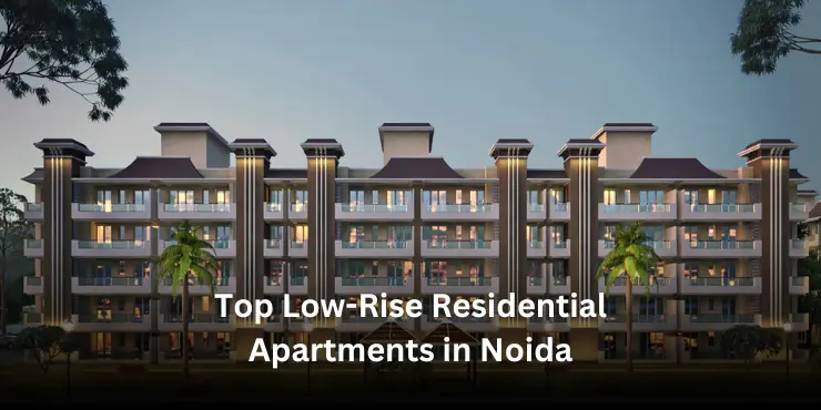 Top Low-Rise Residential Apartments in Noida