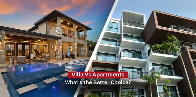 Villa vs Apartment: What's the Better Choice?