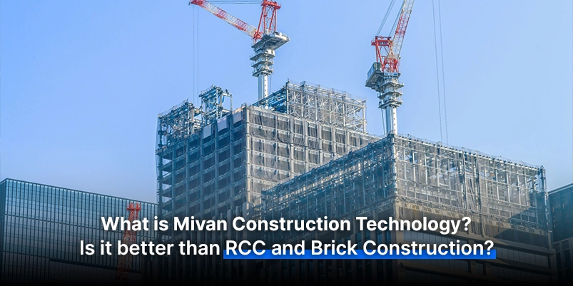 What is Mivan Construction Technology? Is it better than RCC and Brick Construction?